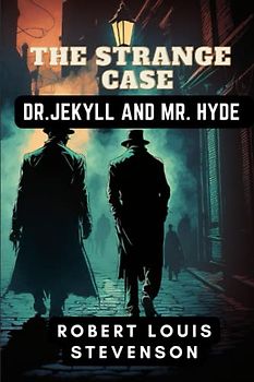 THE STRANGE CASE OF DR. JEKYLL AND MR. HYDE