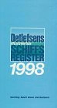 Detlefsens Illustriertes Schiffsregister. 1998. Verzeichnis der deutschen, bzw. von deutschen Eignern betriebenen Handelsschiffe über 200 BRZ