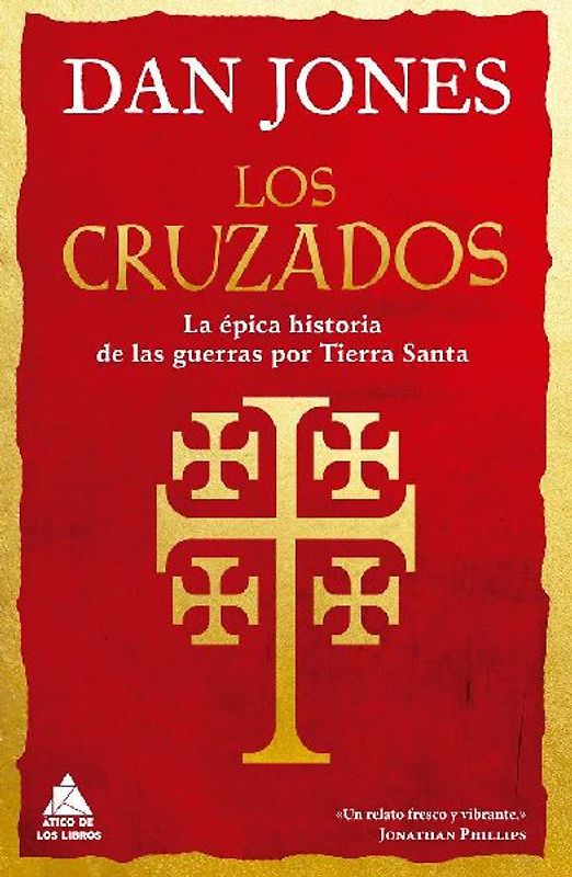 Los cruzados : la épica historia de las guerras por Tierra Santa