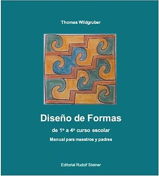 Diseño de formas de 1 a 4 curso escolar : manual para maestros y padres