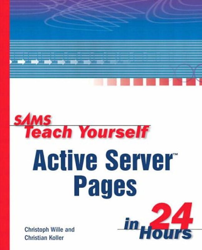 Sams Teach Yourself Active Server Pages in 24 Hours (Sams Teach Yourself...in 24 Hours)