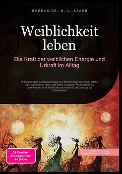 Weiblichkeit (DE) / Weiblichkeit leben: Die Kraft der weiblichen Energie und Urkraft im Alltag