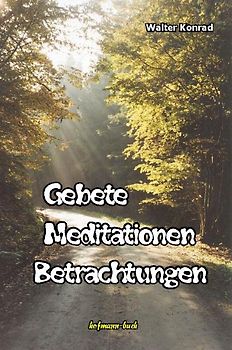 Gebete, Meditationen, Betrachtungen