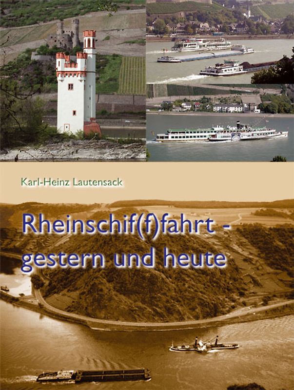 Rheinschif(f)fahrt - gestern und heute