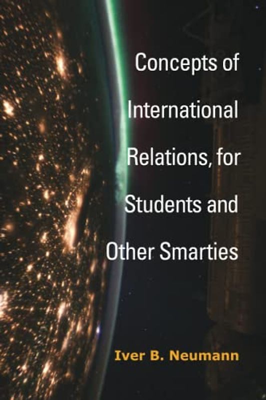 Concepts of International Relations, for Students and Other Smarties
