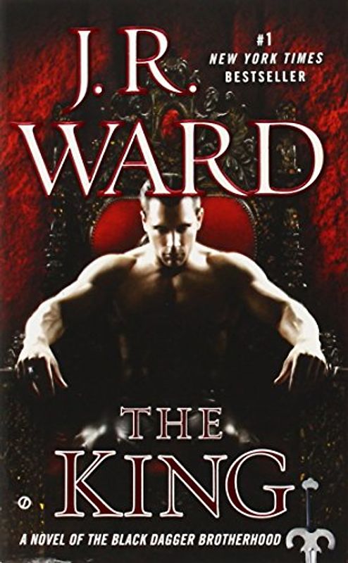 The King: A Novel of the Black Dagger Brotherhood - Ward, J.R.