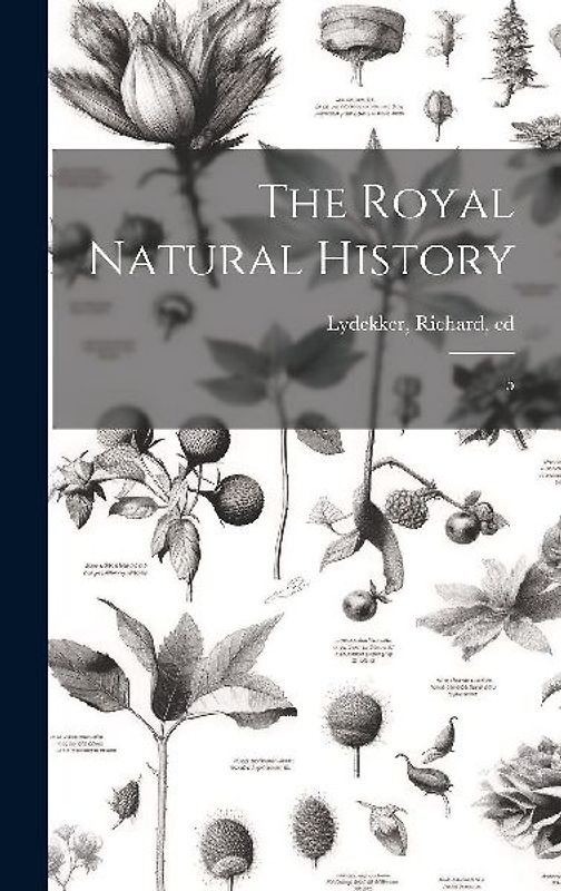 The Royal Natural History: 5