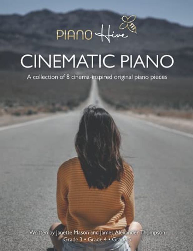 Cinematic Piano: Beautiful, Cinema Inspired Piano Sheet Music Book for Adults & Children. Grade 3-5. Intermediate - Advanced. Audio Supported