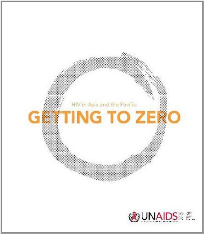 HIV in Asia and the Pacific: Getting to Zero