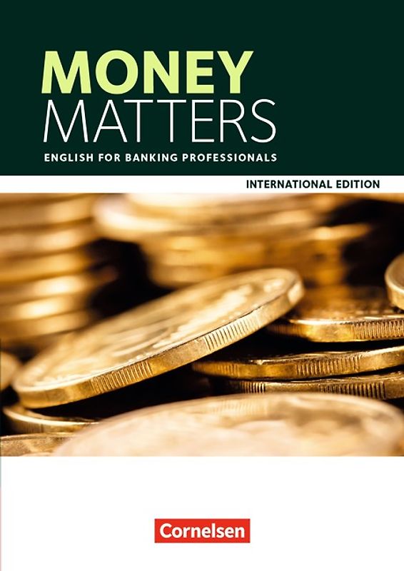 Matters - International Edition - Money Matters / B1 - Mitte B2 - English for Banking Professionals