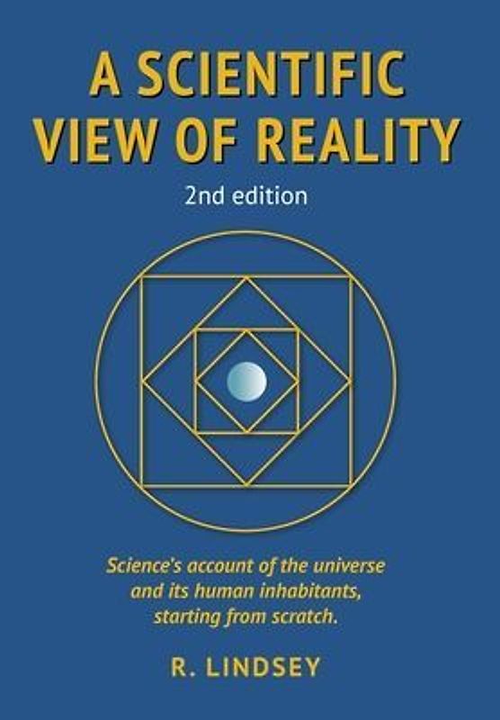 A Scientific View of Reality 2nd edition