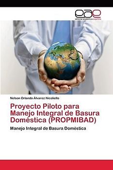 Proyecto Piloto para Manejo Integral de Basura Doméstica (PROPMIBAD)