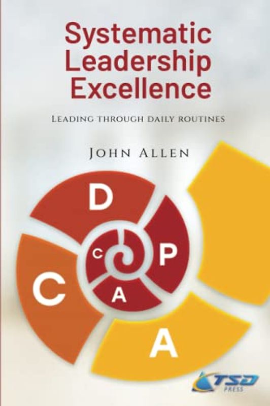 Systematic Leadership Excellence: Leading through daily routines
