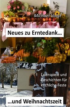 Neues zu Erntedank und Weihnachtszeit