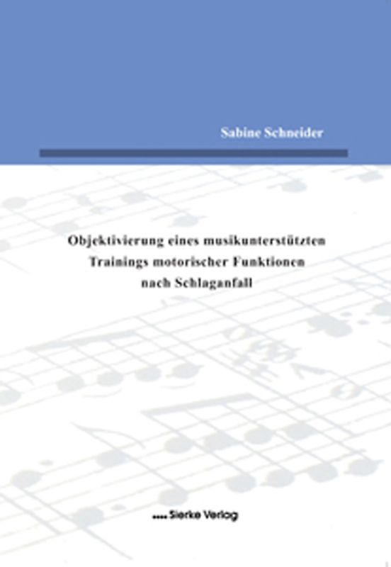 Objektivierung eines musikunterstützten Trainings motorischer Funktionen nach Schlaganfall