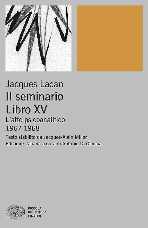 Il Seminario. Libro XV. L'atto psicoanalitico (1967-1968)