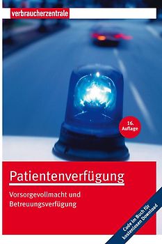 Patientenverfügung. Vorsorgevollmacht und Betreuungsverfügung