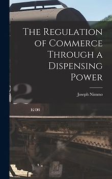 The Regulation of Commerce Through a Dispensing Power
