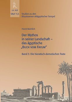 Der Mythos in seiner Landschaft - das ägyptische "Buch vom Fayum"