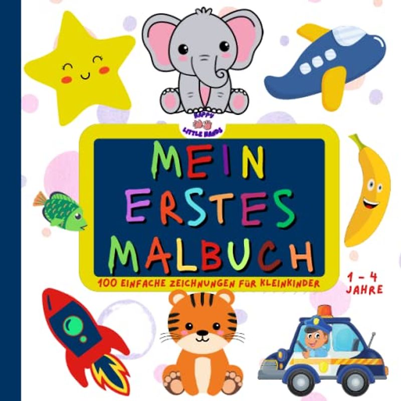 Mein Erstes Malbuch: 100 lustige Ausmalbilder - Malbuch für Kinder mit süßen Bildern - Einfache Zeichnungen für 1-4-Jährige