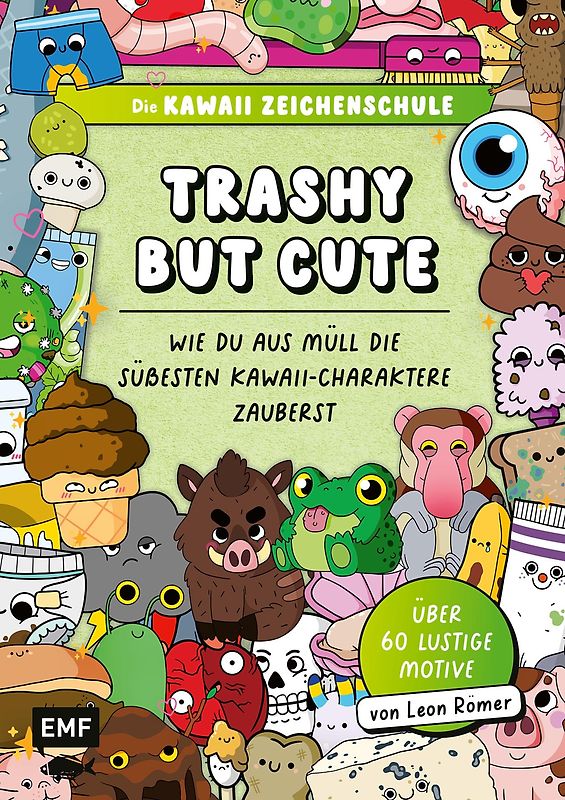 Die Kawaii-Zeichenschule – Trashy but Cute: Wie du aus Müll die süßesten Kawaii-Charaktere zauberst