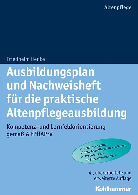 Ausbildungsplan und Nachweisheft für die praktische Altenpflegeausbildung
