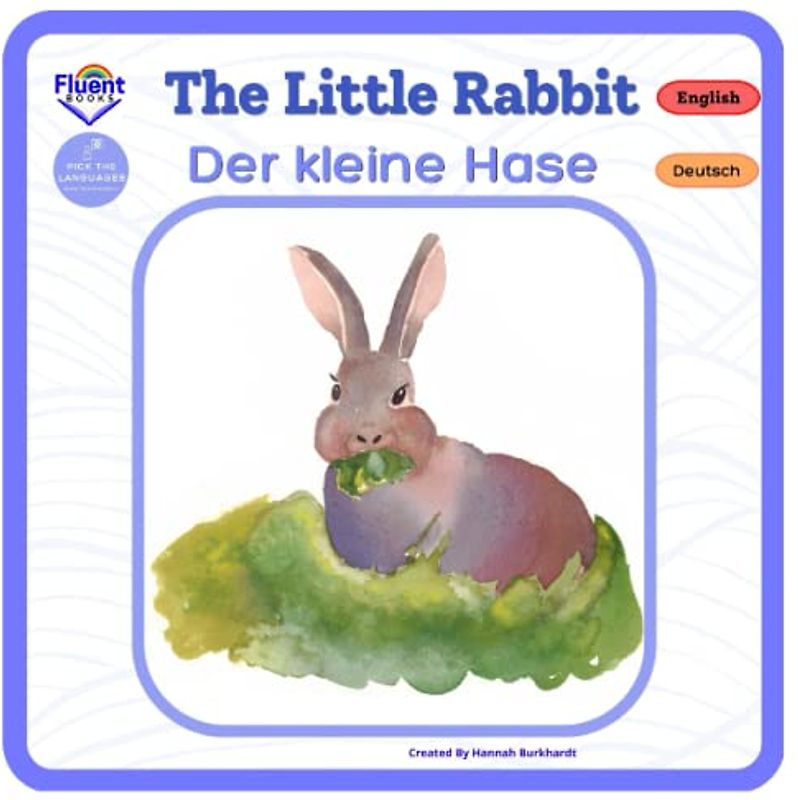 The Little Rabbit - Der kleine Hase: Bilingual Book (Bilingual Books in German and English - Zweisprachige Bücher in Deutsch und Englisch)