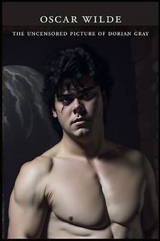 The Uncensored Picture of Dorian Gray