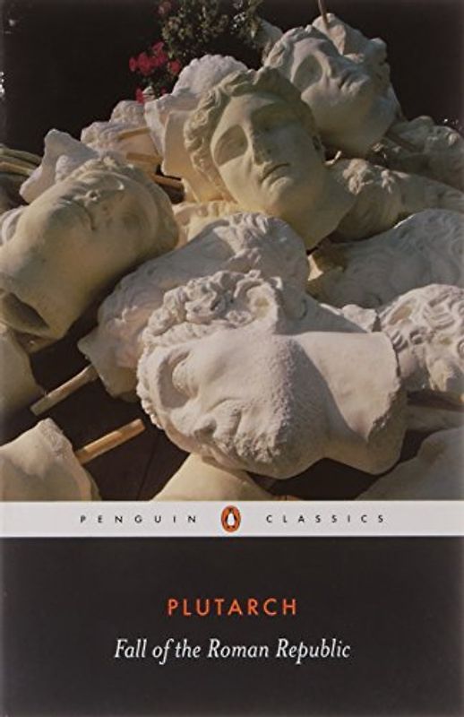 Fall of the Roman Republic (Penguin Classics) - Plutarch