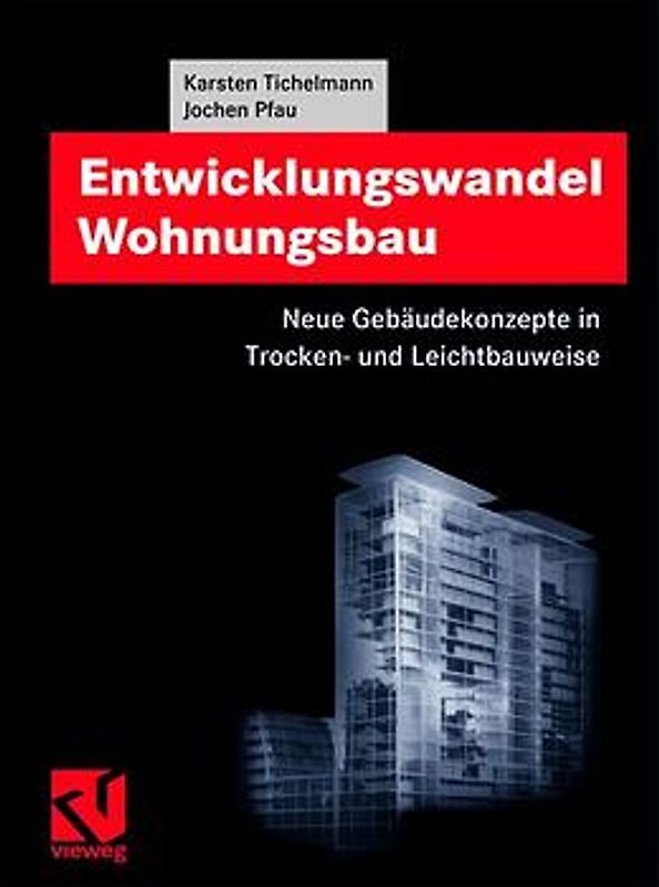 Entwicklungswandel Wohnungsbau: Neue Gebäudekonzepte in Trocken- und Leichtbauweise