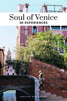 Soul of Venice- A guide to exceptional experiences