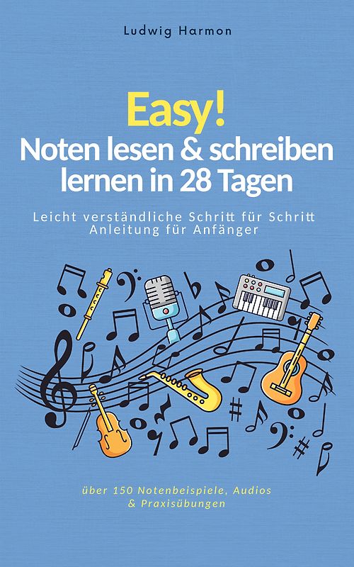Easy! Noten lesen & schreiben lernen in 28 Tagen