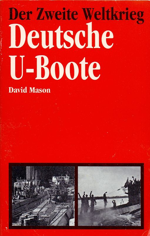 Der Zweite Weltkrieg: Deutsche U-Boote - David Mason [Taschenbuch]