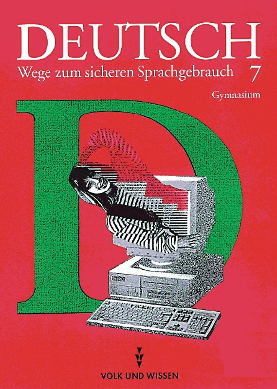 Deutsch: Wege zum sicheren Sprachgebrauch - Gymnasium Östliche Bundesländer / 7. Schuljahr - Schülerbuch