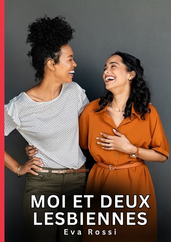 Moi et deux Lesbiennes