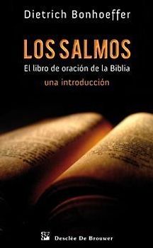 Los Salmos : el libro de oración de la Biblia : una introducción