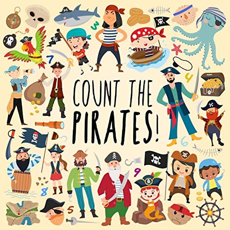 Count the Pirates!: A Fun Picture Puzzle Book for 3-6 Year Olds: A Fun Picture Puzzle Book for 3-5 Year Olds