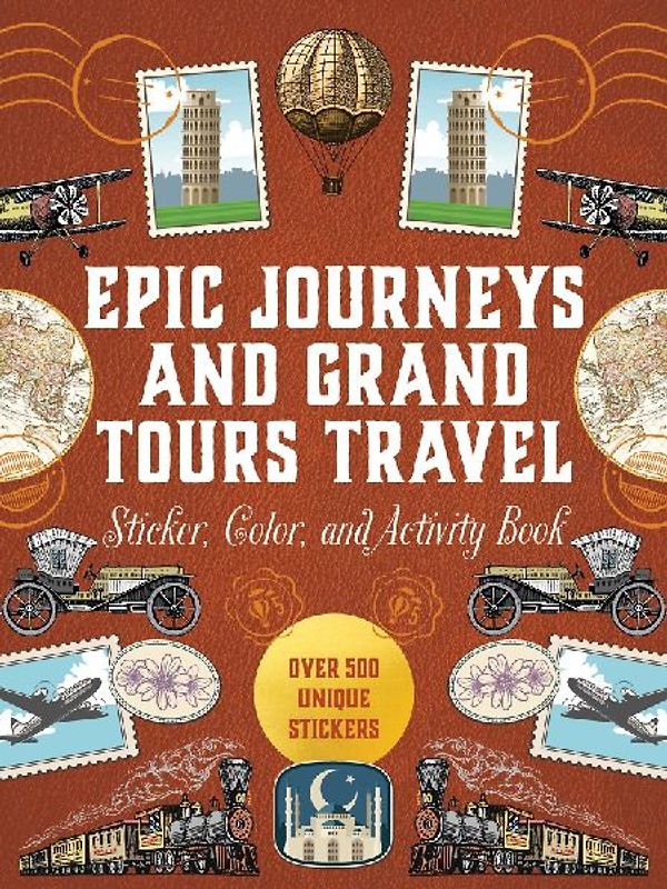 Epic Journeys and Grand Tours Travel Sticker, Color & Activity Book