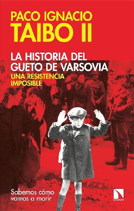 La historia del gueto de Varsovia : una resistencia imposible