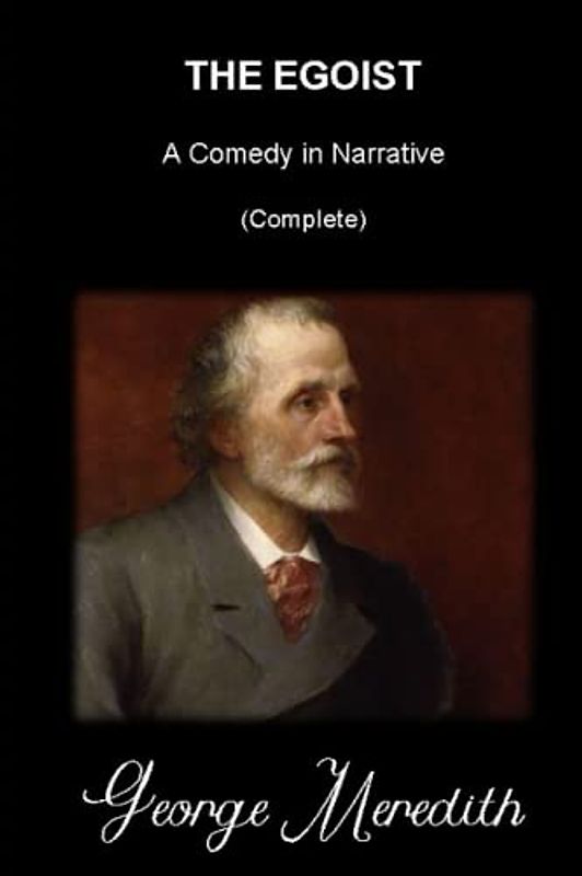 THE EGOIST - A Comedy in Narrative: (Complete)