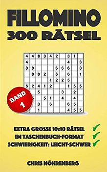 FILLOMINO 300 Rätsel: Extra große 10x10 Rätsel im Taschenbuch-Format Schwierigkeit: Leicht-Schwer
