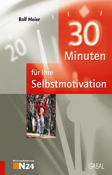 30 Minuten für eine dauerhafte Selbstmotivation