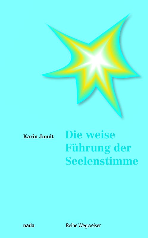 Die weise Führung der Seelenstimme