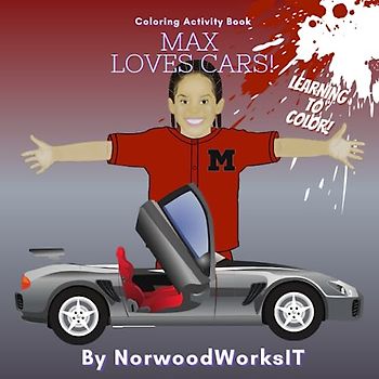 MAX Loves Cars!: Coloring Activity Book (Children's Learning Series)
