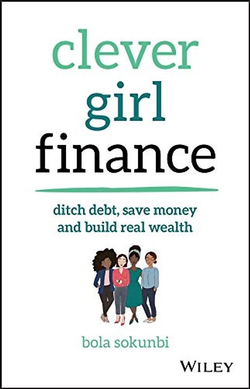 Clever Girl Finance: Ditch debt, save money and build real wealth