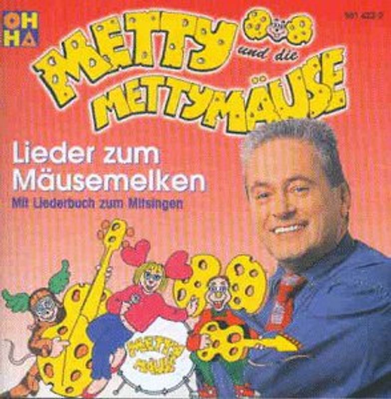 Metty und die Mettym - Mäusemelken/Lieder