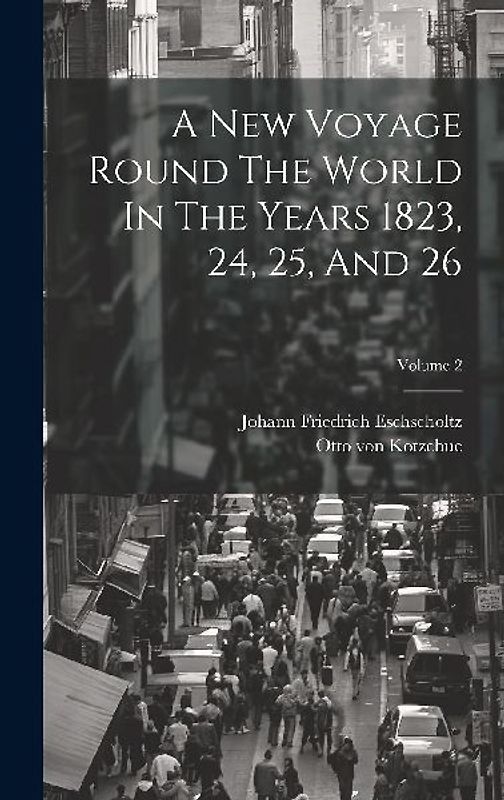 A New Voyage Round The World In The Years 1823, 24, 25, And 26; Volume 2