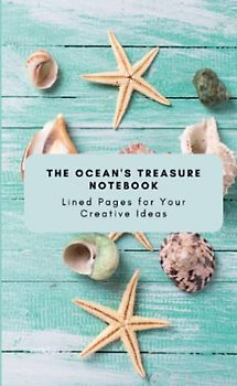 The Ocean's Treasure Notebook: Lined Pages for Your Creative Ideas