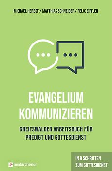 Evangelium kommunizieren - Greifswalder Arbeitsbuch für Predigt und Gottesdienst