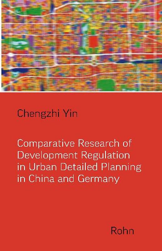 Comparative Research of Development Regulation in Urban Detailed Planning in China and Germany